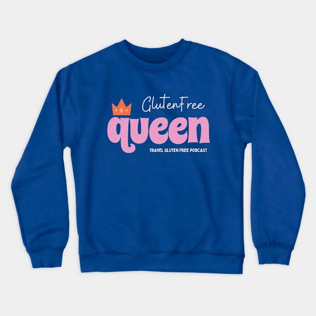 Gluten Free Queen Crewneck Sweatshirt by Travel Gluten Free